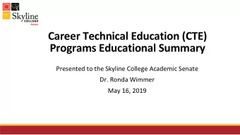 Career Technical Education (CTE)  Programs Educational Summary  Presented to the Skyline College