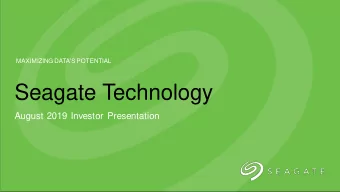 Seagate Technology  August 2019 Investor Presentation  8/1/2019  Safe Harbor Statement  This