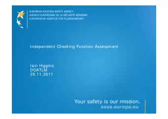 Independent Checking Function Assessment  Iain Higgins  DOATLM  29.11.2011  Introduction  The EASA