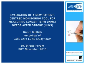 EVALUATION OF A NEW PATIENT-  CENTRED MONITORING TOOL FOR  MEASURING LONGER-TERM UNMET  NEEDS AFTER