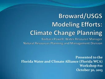 Workshop #10  October 30, 2013  Florida Water and Climate  Alliance  Increasing the relevance