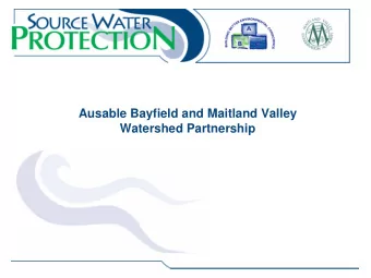 Ausable Bayfield and Maitland Valley  Watershed Partnership  Presentation Outline  Presentation of