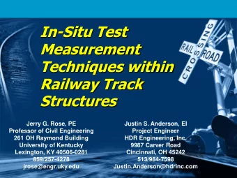 In-Situ Test  Measurement  Techniques within  Railway Track Structures  Jerry G. Rose, PE  Justin