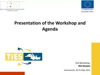 Agenda  3rd Workshop:  IRO Models  Hammamet, 30-31 May 2011  Project Objectives  Workplan
