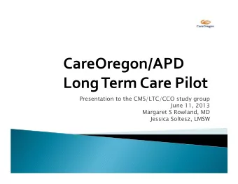 CareOregon/APD  Long Term Care Pilot