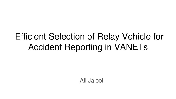 efficient selection of relay vehicle for accident