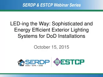 LED-ing the Way: Sophisticated and  Energy Efficient Exterior Lighting  Systems for DoD