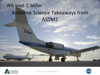 Airborne Science Takeaways from  ASTM2  above.nasa.gov  @NASA_ABoVE  Revised White Paper Structure