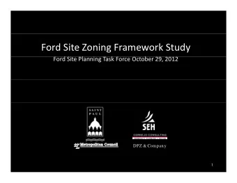Ford Site Zoning Framework Study Ford Site Planning Task Force October 29, 2012  d  l  k  b  DPZ