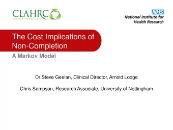 Non-Completion  A Markov Model  Dr Steve Geelan, Clinical Director, Arnold Lodge  Chris Sampson,