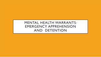 MENTAL HEALTH WARRANTS:  EMERGENCY APPREHENSION  AND  DETENTION  MENTAL HEALTH CRISIS  STATISTICS