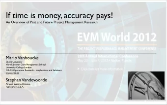 If time is money, accuracy pays!  An Overview of Past and Future Project Management Research  Mario