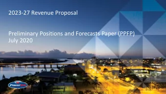 2023-27 Revenue Proposal  Preliminary Positions and Forecasts Paper (PPFP)  July 2020  1  Table of