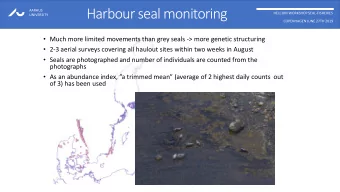 Harbour seal monitoring  AARHUS  HELCOM WORKSHOP SEAL-FISHERIES  UNIVERSITY  COPENHAGEN JUNE 27TH
