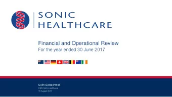 Financial and Operational Review  For the year ended 30 June 2017  Colin Goldschmidt  CEO, Sonic