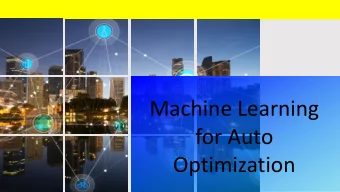 Machine Learning  for Auto  Optimization  What is Machine Learning?  Definition:  Machine