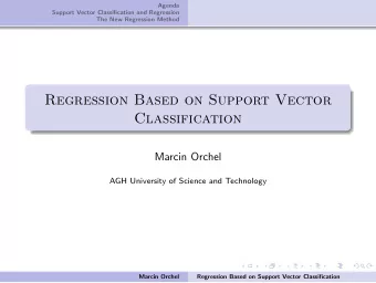 Regression Based on Support Vector  Classification  Marcin Orchel  AGH University of Science and