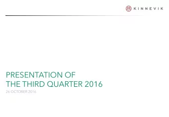 PRESENTATION OF  THE THIRD QUARTER 2016  26 OCTOBER 2016  Q3 2016 HIGHLIGHTS: STRONG OPERATIONAL