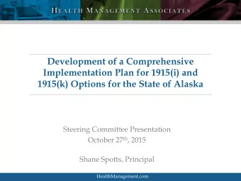 Development of a Comprehensive  Implementation Plan for 1915(i) and  1915(k) Options for the State