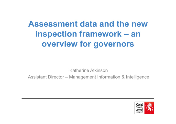 assessment data and the new inspection framework an