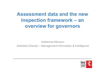 Assessment data and the new  inspection framework  an  overview for governors  Katherine