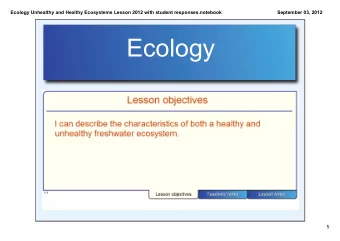 Ecology  1  Ecology Unhealthy and Healthy Ecosystems Lesson 2012 with student responses.notebook