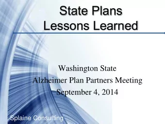 State Plans  Lessons Learned  Washington State  Alzheimer Plan Partners Meeting  September 4, 2014