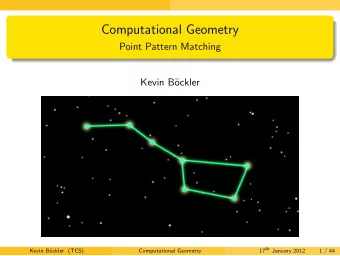 Computational Geometry  Point Pattern Matching  Kevin B  ockler  Institut f  ur Theoretische