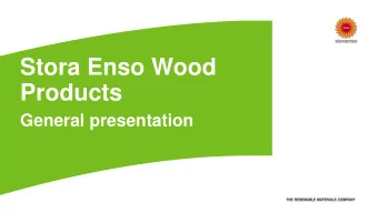 Products  General presentation  Stora Enso in brief  2  01/12/2015  Stora Enso Key Facts  Stora