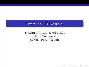 Review on HTO washout  IFIN-HH (D Galeriu, A Melintescu)  NIMH (D Attanasov)  CEA (L Patryl, P