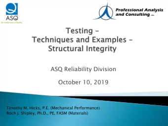 ASQ Reliability Division  October 10, 2019  Timothy M. Hicks, P.E. (Mechanical Performance)  Roch