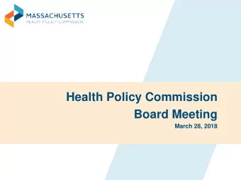 Health Policy Commission  Board Meeting  March 28, 2018  AGENDA    Call to Order    Approval