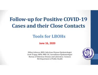 Follow  up for Positive COVID  19 Cases and their Close Contacts Tools for LBOHs June 16,