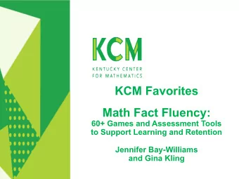 KCM Favorites  Math Fact Fluency:  60+ Games and Assessment Tools  to Support Learning and
