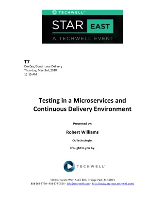 Testing in a Microservices and Continuous Delivery Environment Presented by: Robert Williams CA