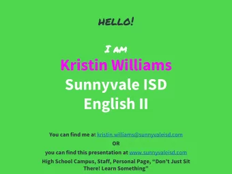 Kristin Williams  Sunnyvale ISD  English II You can find me a t kristin.williams@sunnyvaleisd.com