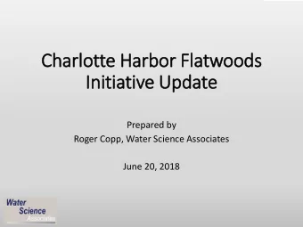 Charlotte H  Harbo  bor F  Flatw  twoods  s  Initi  tiati  tive Update  Prepared by  Roger Copp,