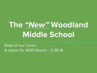 The New Woodland  Middle School  State of our Union  A report for WSD Board -- 3.28.16