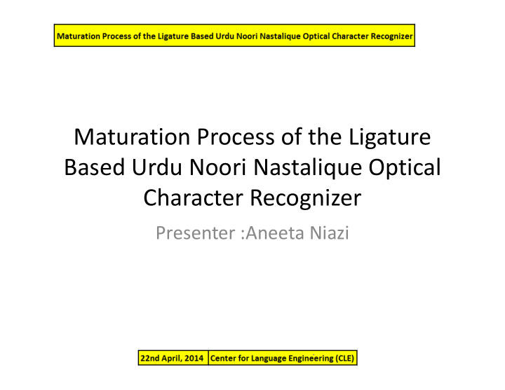 maturation process of the ligature based urdu noori