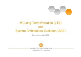 3G Long-Term Evolution (LTE)  and  System Architecture Evolution (SAE)  Summer Semester 2011
