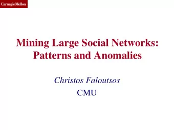 Patterns and Anomalies Christos Faloutsos  CMU  CMU SCS  Thank you  The Department of