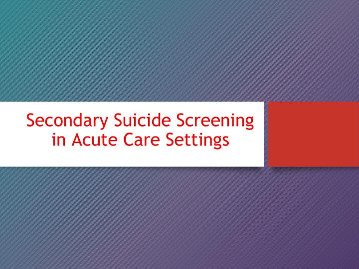 secondary suicide screening