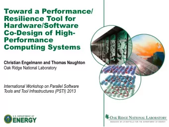 Toward a Performance/  Resilience Tool for  Hardware/Software  Co-Design of High-  Performance