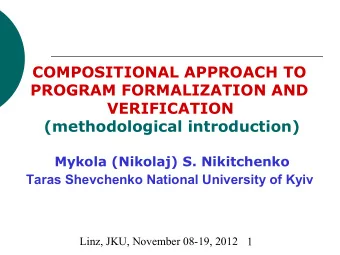 COMPOSITIONAL APPROACH TO  PROGRAM FORMALIZATION AND VERIFICATION  (methodological introduction)