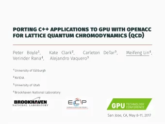 porting c++ applications to gpu with openacc  for lattice quantum chromodynamics (qcd) Peter Boyle