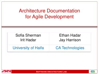Architecture Documentation  for Agile Development  Sofia Sherman  Ethan Hadar  Irit Hadar  Jay