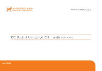 April 2011  Introduction to Bank of Georgia  The leading universal bank in Georgia No.1 by assets