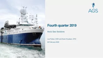 Fourth quarter 2019  Axxis Geo Solutions  Lee Parker, CEO and Svein Knudsen, CFO  26 February 2020