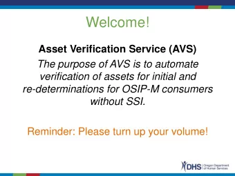 Welcome!  Asset Verification Service (AVS)  The purpose of AVS is to automate  verification of