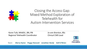 Closing the Access Gap:  Mixed Method Exploration of  Telehealth for  Autism Intervention Services